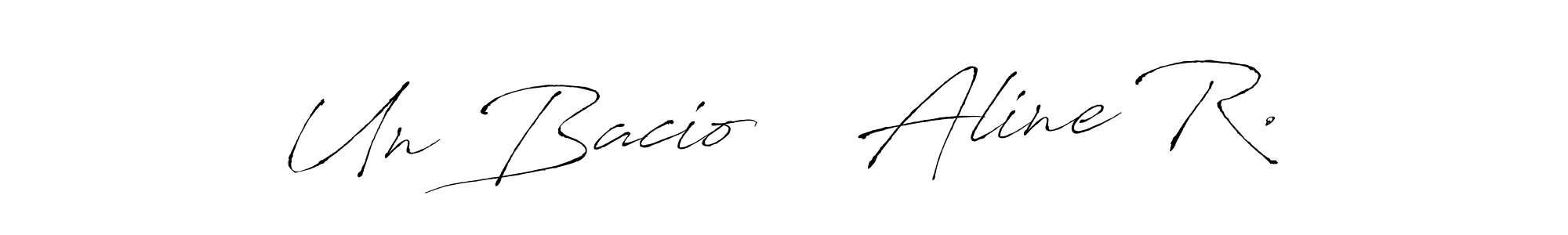 if you are searching for the best signature style for your name Un Bacio    Aline R.. so please give up your signature search. here we have designed multiple signature styles  using Antro_Vectra. Un Bacio    Aline R. signature style 6 images and pictures png