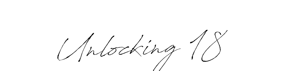 How to make Unlocking 18 signature? Antro_Vectra is a professional autograph style. Create handwritten signature for Unlocking 18 name. Unlocking 18 signature style 6 images and pictures png