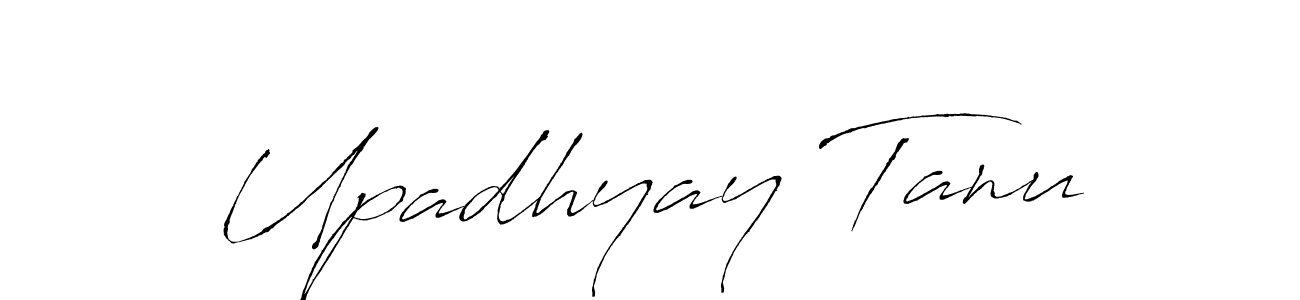 Upadhyay Tanu stylish signature style. Best Handwritten Sign (Antro_Vectra) for my name. Handwritten Signature Collection Ideas for my name Upadhyay Tanu. Upadhyay Tanu signature style 6 images and pictures png