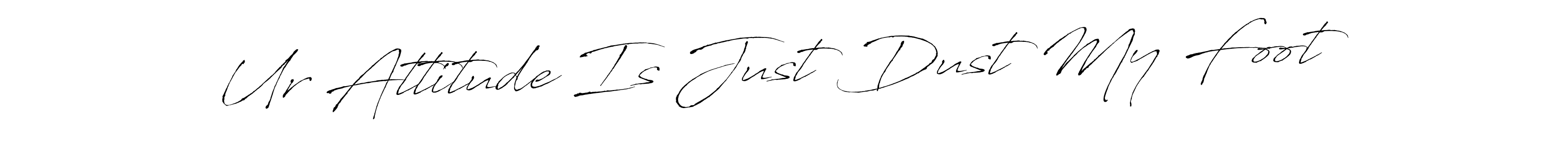 You can use this online signature creator to create a handwritten signature for the name Ur Attitude Is Just Dust My Foot. This is the best online autograph maker. Ur Attitude Is Just Dust My Foot signature style 6 images and pictures png