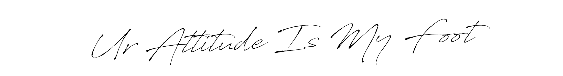 Design your own signature with our free online signature maker. With this signature software, you can create a handwritten (Antro_Vectra) signature for name Ur Attitude Is My Foot. Ur Attitude Is My Foot signature style 6 images and pictures png