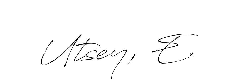 Also You can easily find your signature by using the search form. We will create Utsey, E. name handwritten signature images for you free of cost using Antro_Vectra sign style. Utsey, E. signature style 6 images and pictures png