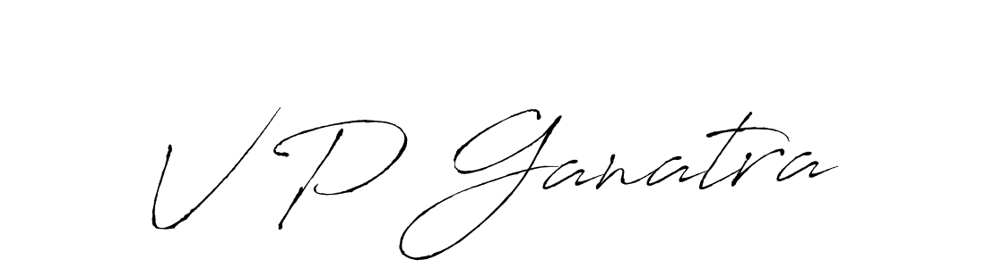 Make a beautiful signature design for name V P Ganatra. With this signature (Antro_Vectra) style, you can create a handwritten signature for free. V P Ganatra signature style 6 images and pictures png