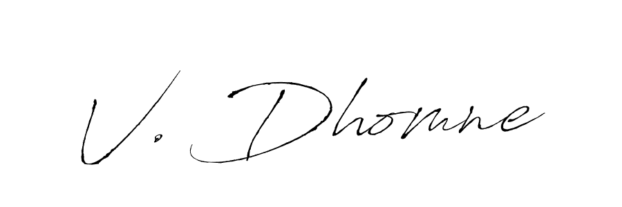 Antro_Vectra is a professional signature style that is perfect for those who want to add a touch of class to their signature. It is also a great choice for those who want to make their signature more unique. Get V. Dhomne name to fancy signature for free. V. Dhomne signature style 6 images and pictures png