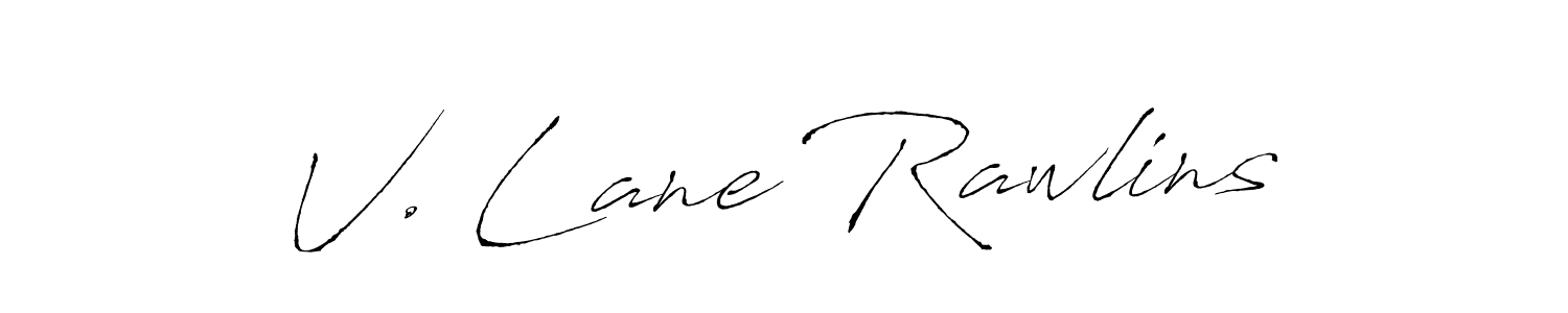 You should practise on your own different ways (Antro_Vectra) to write your name (V. Lane Rawlins) in signature. don't let someone else do it for you. V. Lane Rawlins signature style 6 images and pictures png