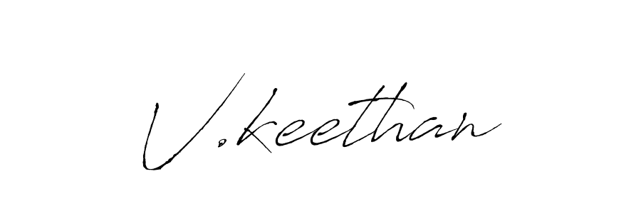 Create a beautiful signature design for name V.keethan. With this signature (Antro_Vectra) fonts, you can make a handwritten signature for free. V.keethan signature style 6 images and pictures png