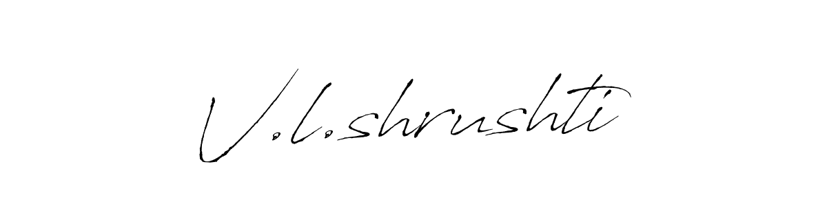 Make a beautiful signature design for name V.l.shrushti. With this signature (Antro_Vectra) style, you can create a handwritten signature for free. V.l.shrushti signature style 6 images and pictures png