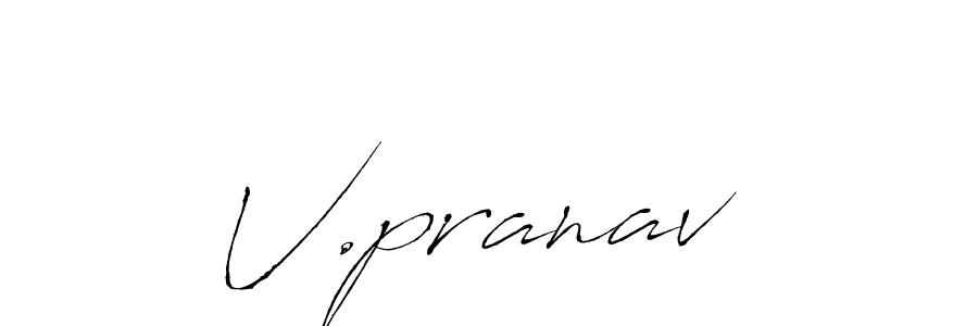 Create a beautiful signature design for name V.pranav . With this signature (Antro_Vectra) fonts, you can make a handwritten signature for free. V.pranav  signature style 6 images and pictures png