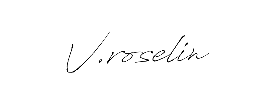 V.roselin stylish signature style. Best Handwritten Sign (Antro_Vectra) for my name. Handwritten Signature Collection Ideas for my name V.roselin. V.roselin signature style 6 images and pictures png