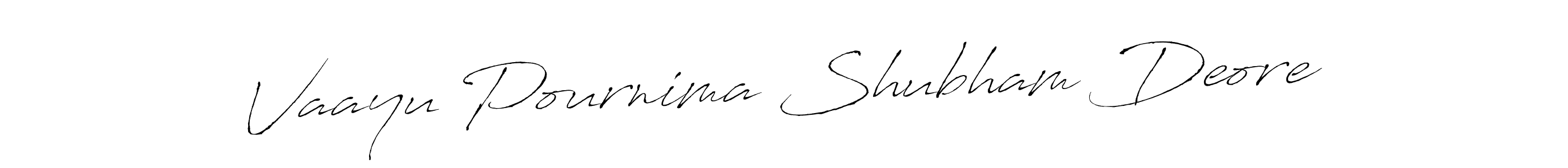 Design your own signature with our free online signature maker. With this signature software, you can create a handwritten (Antro_Vectra) signature for name Vaayu Pournima Shubham Deore. Vaayu Pournima Shubham Deore signature style 6 images and pictures png