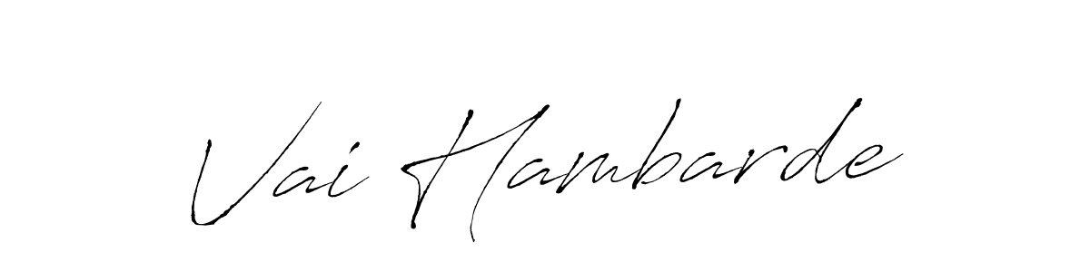 Vai Hambarde stylish signature style. Best Handwritten Sign (Antro_Vectra) for my name. Handwritten Signature Collection Ideas for my name Vai Hambarde. Vai Hambarde signature style 6 images and pictures png