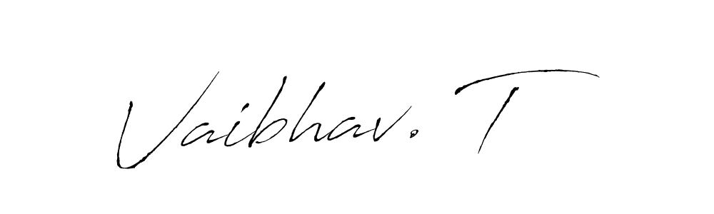 Also You can easily find your signature by using the search form. We will create Vaibhav. T name handwritten signature images for you free of cost using Antro_Vectra sign style. Vaibhav. T signature style 6 images and pictures png