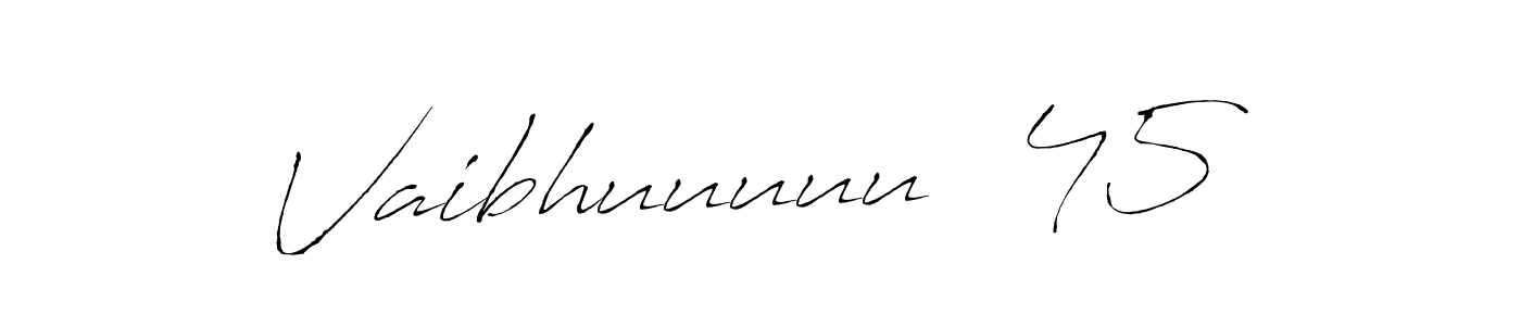 Design your own signature with our free online signature maker. With this signature software, you can create a handwritten (Antro_Vectra) signature for name Vaibhuuuuu  45. Vaibhuuuuu  45 signature style 6 images and pictures png