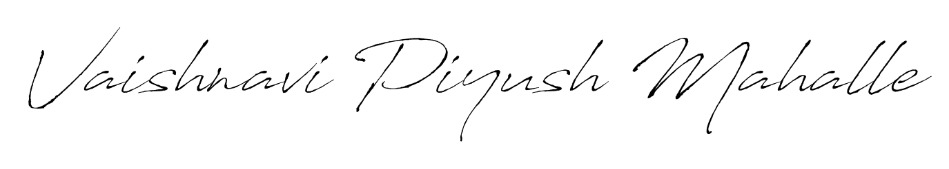 Make a beautiful signature design for name Vaishnavi Piyush Mahalle. With this signature (Antro_Vectra) style, you can create a handwritten signature for free. Vaishnavi Piyush Mahalle signature style 6 images and pictures png