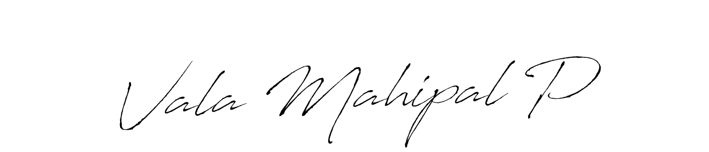 Make a beautiful signature design for name Vala Mahipal P. With this signature (Antro_Vectra) style, you can create a handwritten signature for free. Vala Mahipal P signature style 6 images and pictures png