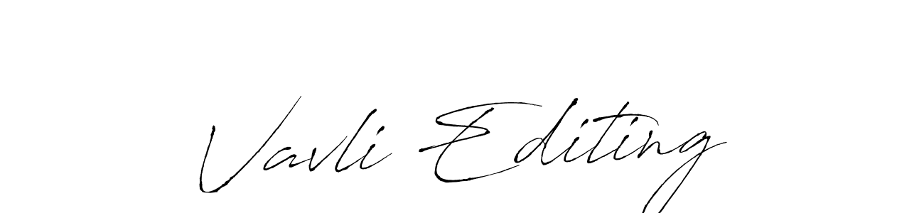Make a beautiful signature design for name Vavli Editing. With this signature (Antro_Vectra) style, you can create a handwritten signature for free. Vavli Editing signature style 6 images and pictures png