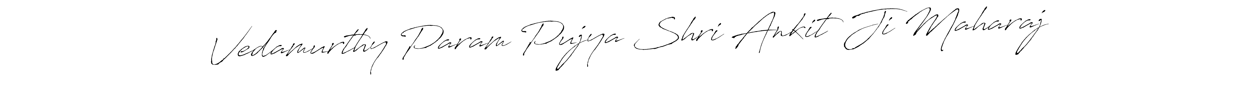 Use a signature maker to create a handwritten signature online. With this signature software, you can design (Antro_Vectra) your own signature for name Vedamurthy Param Pujya Shri Ankit Ji Maharaj. Vedamurthy Param Pujya Shri Ankit Ji Maharaj signature style 6 images and pictures png