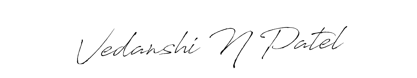 How to make Vedanshi N Patel signature? Antro_Vectra is a professional autograph style. Create handwritten signature for Vedanshi N Patel name. Vedanshi N Patel signature style 6 images and pictures png