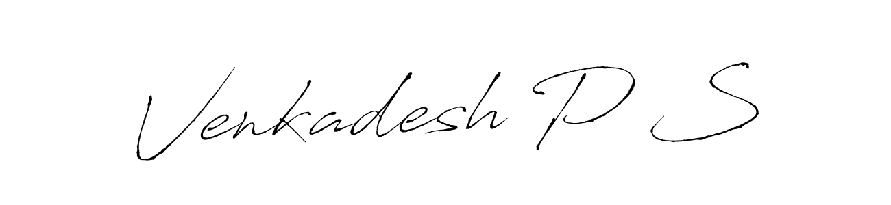 Design your own signature with our free online signature maker. With this signature software, you can create a handwritten (Antro_Vectra) signature for name Venkadesh P S. Venkadesh P S signature style 6 images and pictures png