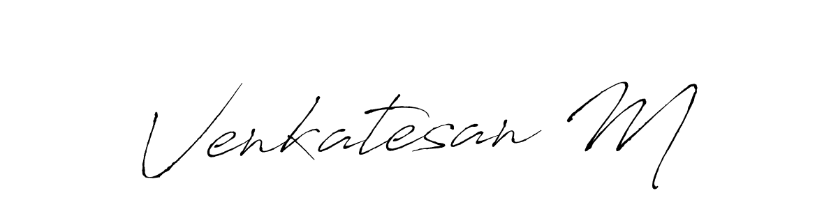 Design your own signature with our free online signature maker. With this signature software, you can create a handwritten (Antro_Vectra) signature for name Venkatesan M. Venkatesan M signature style 6 images and pictures png