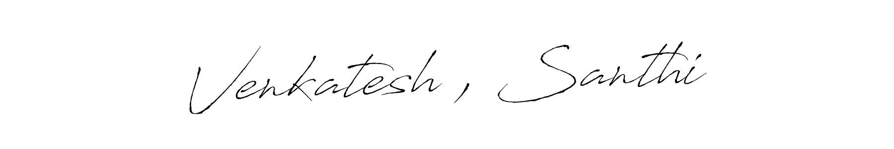 How to make Venkatesh , Santhi signature? Antro_Vectra is a professional autograph style. Create handwritten signature for Venkatesh , Santhi name. Venkatesh , Santhi signature style 6 images and pictures png