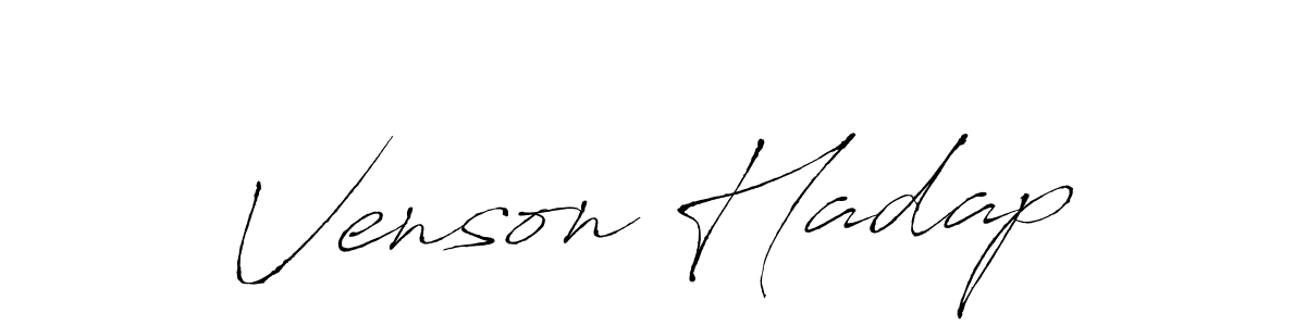 You should practise on your own different ways (Antro_Vectra) to write your name (Venson Hadap) in signature. don't let someone else do it for you. Venson Hadap signature style 6 images and pictures png