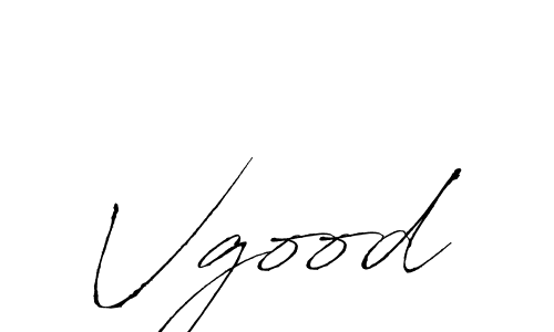 Vgood stylish signature style. Best Handwritten Sign (Antro_Vectra) for my name. Handwritten Signature Collection Ideas for my name Vgood. Vgood signature style 6 images and pictures png