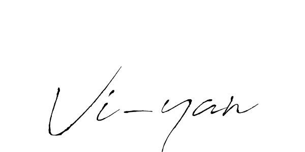 Make a beautiful signature design for name Vi-yan. With this signature (Antro_Vectra) style, you can create a handwritten signature for free. Vi-yan signature style 6 images and pictures png