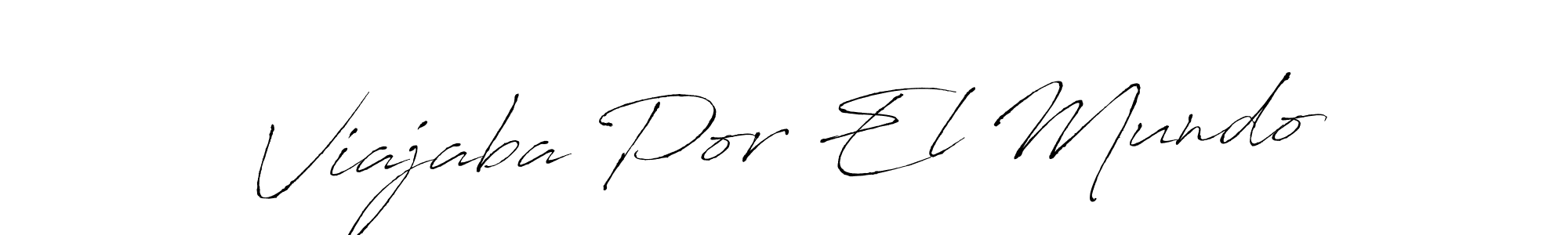 if you are searching for the best signature style for your name Viajaba Por El Mundo. so please give up your signature search. here we have designed multiple signature styles  using Antro_Vectra. Viajaba Por El Mundo signature style 6 images and pictures png