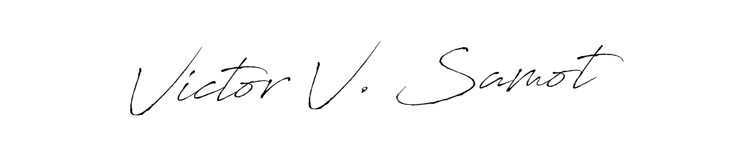 You should practise on your own different ways (Antro_Vectra) to write your name (Victor V. Samot) in signature. don't let someone else do it for you. Victor V. Samot signature style 6 images and pictures png