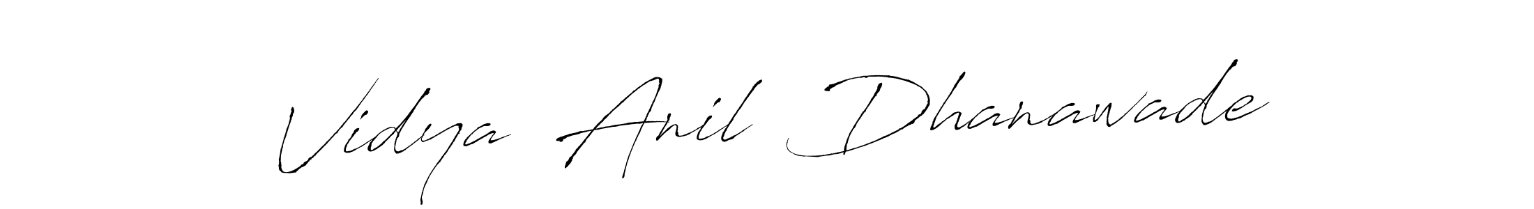 How to make Vidya  Anil  Dhanawade signature? Antro_Vectra is a professional autograph style. Create handwritten signature for Vidya  Anil  Dhanawade name. Vidya  Anil  Dhanawade signature style 6 images and pictures png