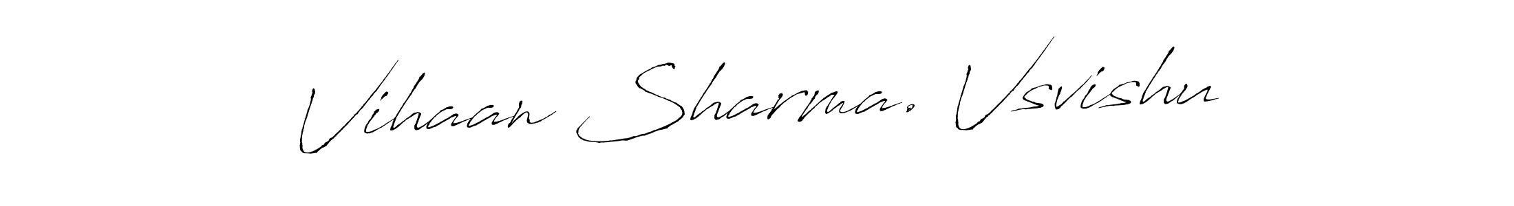 You should practise on your own different ways (Antro_Vectra) to write your name (Vihaan Sharma. Vsvishu) in signature. don't let someone else do it for you. Vihaan Sharma. Vsvishu signature style 6 images and pictures png