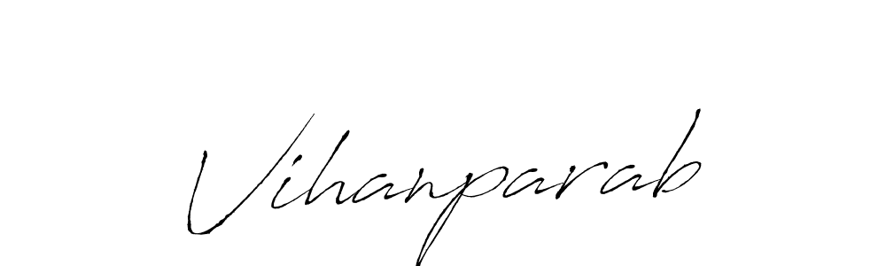 Make a beautiful signature design for name Vihanparab. With this signature (Antro_Vectra) style, you can create a handwritten signature for free. Vihanparab signature style 6 images and pictures png