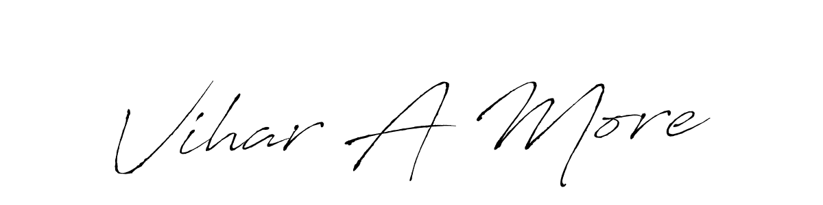 Make a beautiful signature design for name Vihar A More. With this signature (Antro_Vectra) style, you can create a handwritten signature for free. Vihar A More signature style 6 images and pictures png