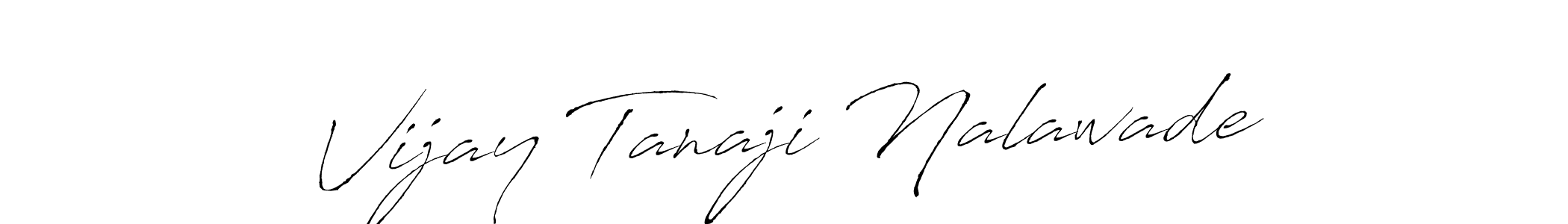Make a short Vijay Tanaji Nalawade signature style. Manage your documents anywhere anytime using Antro_Vectra. Create and add eSignatures, submit forms, share and send files easily. Vijay Tanaji Nalawade signature style 6 images and pictures png