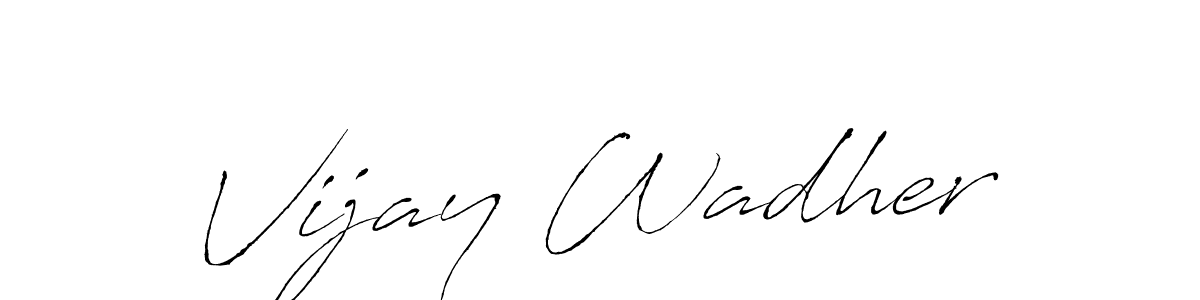 Design your own signature with our free online signature maker. With this signature software, you can create a handwritten (Antro_Vectra) signature for name Vijay Wadher. Vijay Wadher signature style 6 images and pictures png