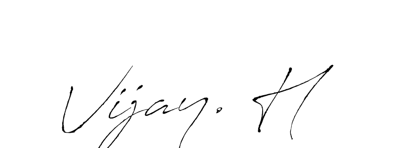 Create a beautiful signature design for name Vijay. H. With this signature (Antro_Vectra) fonts, you can make a handwritten signature for free. Vijay. H signature style 6 images and pictures png