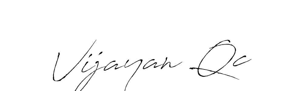 Also we have Vijayan Qc name is the best signature style. Create professional handwritten signature collection using Antro_Vectra autograph style. Vijayan Qc signature style 6 images and pictures png