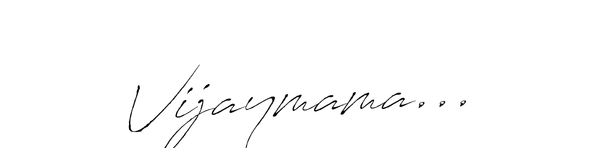 Make a beautiful signature design for name Vijaymama.... With this signature (Antro_Vectra) style, you can create a handwritten signature for free. Vijaymama... signature style 6 images and pictures png