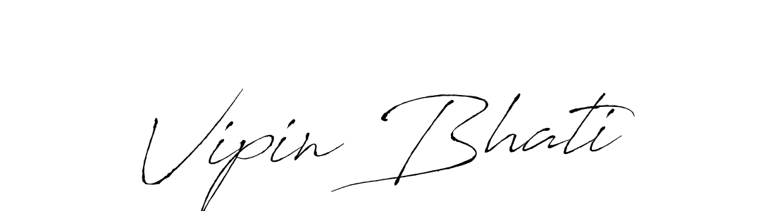 Use a signature maker to create a handwritten signature online. With this signature software, you can design (Antro_Vectra) your own signature for name Vipin Bhati. Vipin Bhati signature style 6 images and pictures png