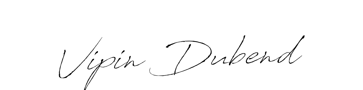 How to make Vipin Dubend name signature. Use Antro_Vectra style for creating short signs online. This is the latest handwritten sign. Vipin Dubend signature style 6 images and pictures png