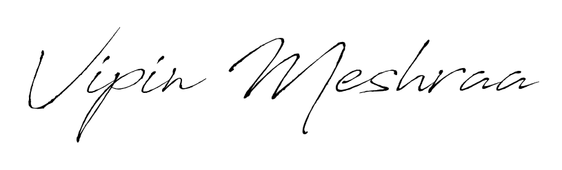 Also we have Vipin Meshraa name is the best signature style. Create professional handwritten signature collection using Antro_Vectra autograph style. Vipin Meshraa signature style 6 images and pictures png