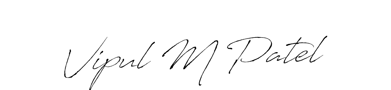 How to make Vipul M Patel signature? Antro_Vectra is a professional autograph style. Create handwritten signature for Vipul M Patel name. Vipul M Patel signature style 6 images and pictures png