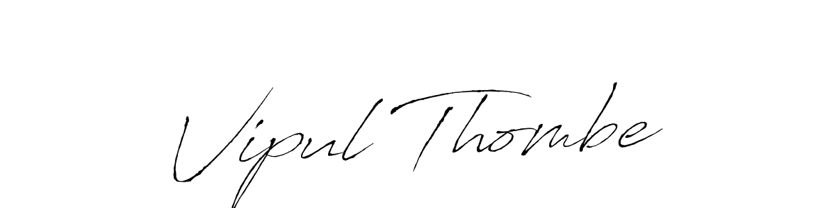 How to make Vipul Thombe signature? Antro_Vectra is a professional autograph style. Create handwritten signature for Vipul Thombe name. Vipul Thombe signature style 6 images and pictures png