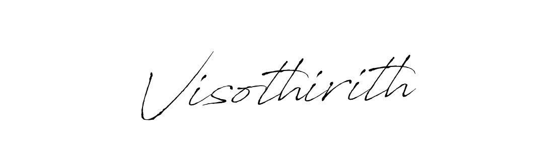 Use a signature maker to create a handwritten signature online. With this signature software, you can design (Antro_Vectra) your own signature for name Visothirith. Visothirith signature style 6 images and pictures png