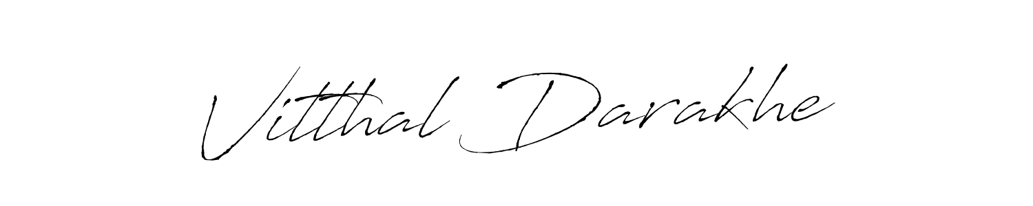 Make a beautiful signature design for name Vitthal Darakhe. With this signature (Antro_Vectra) style, you can create a handwritten signature for free. Vitthal Darakhe signature style 6 images and pictures png