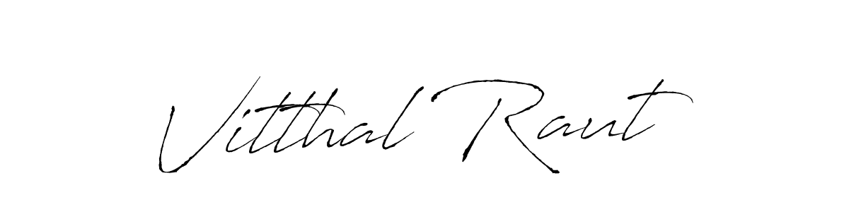 Make a beautiful signature design for name Vitthal Raut. With this signature (Antro_Vectra) style, you can create a handwritten signature for free. Vitthal Raut signature style 6 images and pictures png