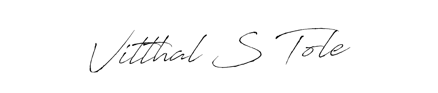 Create a beautiful signature design for name Vitthal S Tole. With this signature (Antro_Vectra) fonts, you can make a handwritten signature for free. Vitthal S Tole signature style 6 images and pictures png