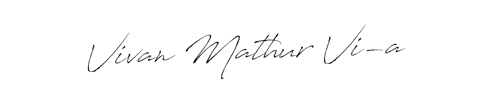 Make a beautiful signature design for name Vivan Mathur Vi-a. With this signature (Antro_Vectra) style, you can create a handwritten signature for free. Vivan Mathur Vi-a signature style 6 images and pictures png