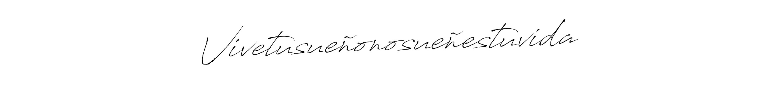 Use a signature maker to create a handwritten signature online. With this signature software, you can design (Antro_Vectra) your own signature for name Vivetusueñonosueñestuvida. Vivetusueñonosueñestuvida signature style 6 images and pictures png
